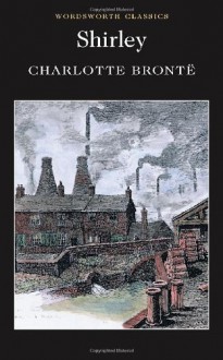 Shirley - Charlotte Brontë