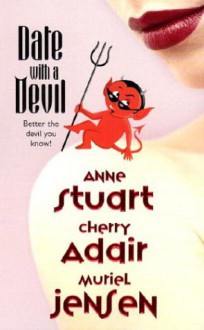 Date With a Devil - Anne Stuart, Cherry Adair, Muriel Jensen