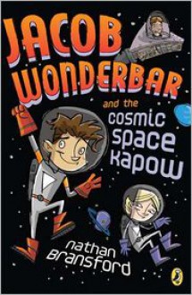 Jacob Wonderbar and the Cosmic Space Kapow - Nathan Bransford