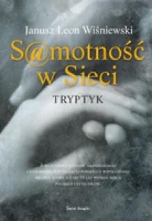 Samotność w sieci. Tryptyk - Janusz Leon Wiśniewski