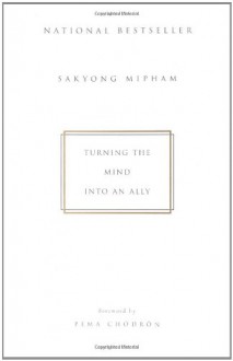 Turning the Mind Into an Ally - Sakyong Mipham