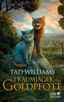 Traumjäger und Goldpfote - Tad Williams