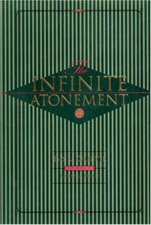 The Infinite Atonement - Tad R. Callister