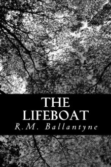 The Lifeboat - R.M. Ballantyne