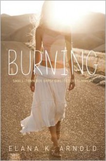 Burning - Elana K. Arnold