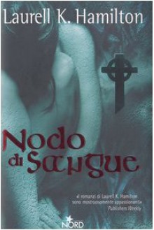 Nodo di sangue - Laurell K. Hamilton, Alessandro Zabini