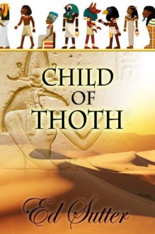 Child Of Thoth - Ed Sutter