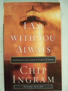 I Am With You Always: Study Guide - Chip Ingram