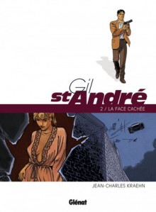 Gil St André, Tome 2 - La face cachée - Jean-Charles Kraehn