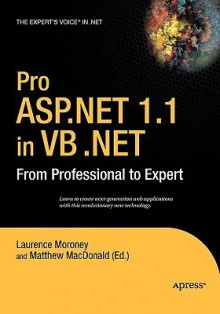 Pro ASP.Net 1.1 in VB .Net: From Professional to Expert - Laurence Moroney