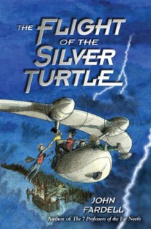 Flight of the Silver Turtle - John Fardell