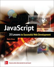 JavaScript: 20 Lessons to Successful Web Development - Robin Nixon