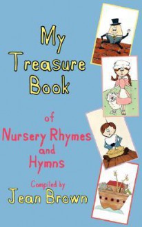 My Treasure Book of Nursery Rhymes and Hymns - Jean Brown