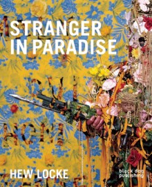 Hew Locke: Stranger in Paradise - Jens Hoffman, Kobena Mercer, Hew Locke