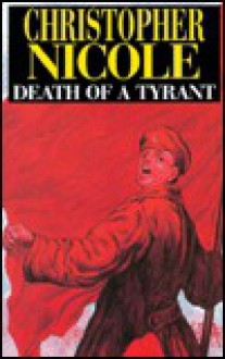 Death of a Tyrant - Christopher Nicole