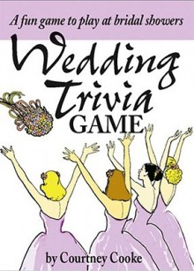 The Wedding Trivia Game: A Fun Game to Play at Bridal Showers - Courtney Cooke, Bruce Lansky