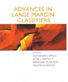 Advances in Large-Margin Classifiers - Alexander J. Smola