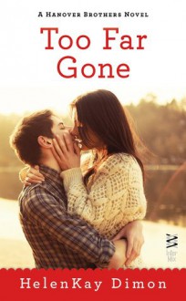 Too Far Gone (A Hanover Brothers Novel) - HelenKay Dimon