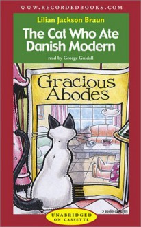 The Cat Who Ate Danish Modern - Lilian Jackson Braun