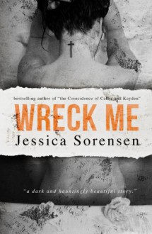 Wreck Me (Nova) - Jessica Sorensen