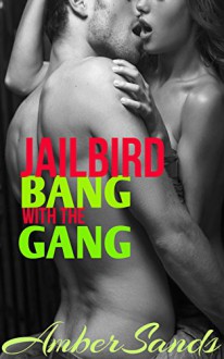 Jailbird Bang with the Gang - Amber Sands