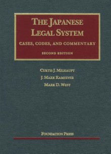 Japanese Legal System, 2D: Cases Codes & Commentary - Curtis J. Milhaupt, J. Mark Ramseyer, Mark D. West