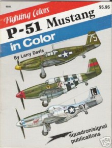 P-51 Mustang in Color, Fighting Colors series - Larry Davis