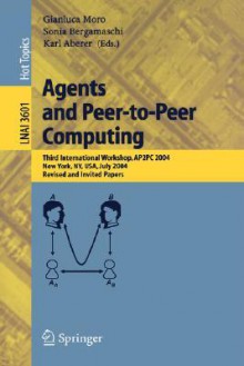 Agents and Peer-To-Peer Computing: First International Workshop, Ap2pc 2002, Bologna, Italy, July, 2002, Revised and Invited Papers - Gianluca Moro