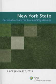 New York State Personal Income Tax Law and Regulations (as of January 1, 2013) - CCH Tax Law