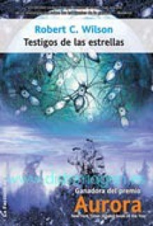 Testigos de las estrellas - Robert Charles Wilson, José Echávarren Fernández