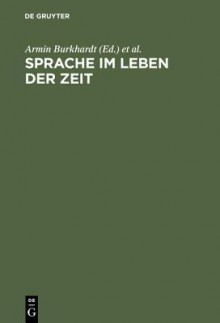 Language In The Life Of The Age. Essays On The Theory, Analysis And Critique Of The German Language In Past And Present. For Helmut Henne On His 65th - Armin Burkhardt, Dieter Cherubim