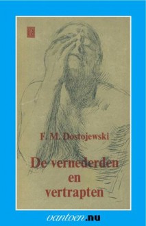 vernederden en vertrapten - Fyodor Dostoyevsky