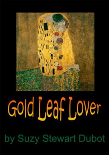 Gold Leaf Lover - Suzy Stewart Dubot