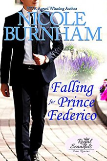Falling for Prince Federico (Royal Scandals: San Rimini #5) - Nicole Burnham