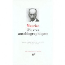 Oeuvres Autobiographiques (Bibliotheque De La Pleiade) (French Edition) - François Mauriac