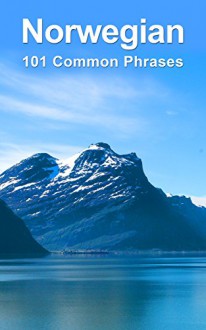 Norwegian: 101 Common Phrases - Alex Castle