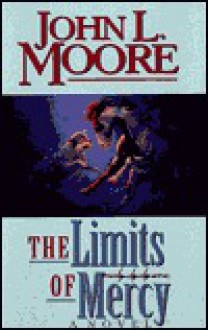 The Limits of Mercy - John L. Moore