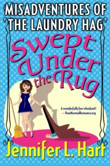 The Misadventures of the Laundry Hag: Swept Under the Rug (Volume 2) - Jennifer L Hart