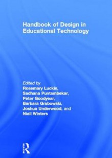 Handbook of Design and Development in Educational Computing - Rose Luckin, Peter Goodyear, Barbara Grabowski