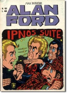 Alan Ford n. 132: Ipnos suite - Max Bunker, Piercarlo Macchi