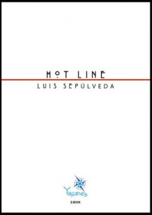 Hot Line (Spanish Edition) - Luis Sepúlveda