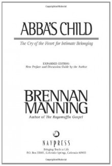 Abba's Child: The Cry of the Heart for Intimate Belonging with Bonus Content - Brennan Manning