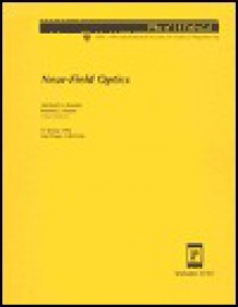 Near-Field Optics: 9-10 July 1995 San Diego, California (Spie Proceedings, Vol 2535) - Michael A. Paesler, Society of Photo-Optical Instrumentation Engineers, Patrick J. Moyer