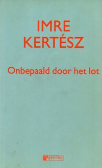 Onbepaald door het lot - Imre Kertész, Henry Kammer