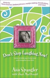 Don't Stop Laughing Now! - Ann Spangler, Shari MacDonald