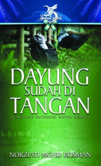 Dayung Sudah di Tangan - Norziati Mohd Rosman