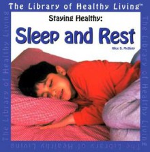 Staying Healthy: Sleep and Rest - Alice B. McGinty