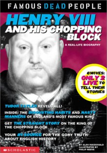 Henry the VIII and His Chopping Block - Alan MacDonald, Philip Reeve