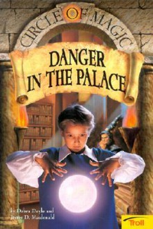 Danger in the Palace - Debra Doyle, James D. Macdonald, Judith Mitchell