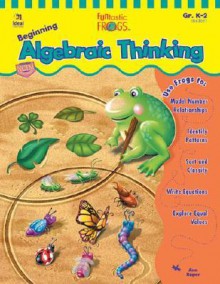 Funtastic Frogs(Tm) Beginning Algebraic Thinking - Ann Roper, Jim Connolly